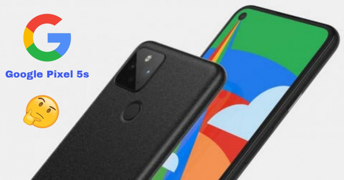 Misterioso 'Google Pixel 5s' rompe la cubierta en nuevas tomas filtradas