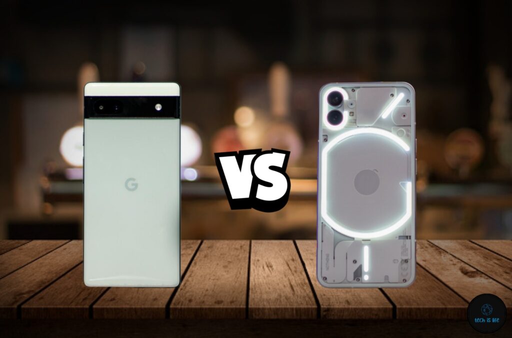 Google Pixel 6a vs Nothing phone (1)